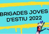 Brigades Joves d’estiu 2022